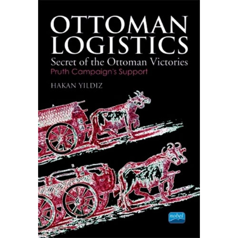 Ottoman Logıstıcs - Secret of the Ottoman Victories