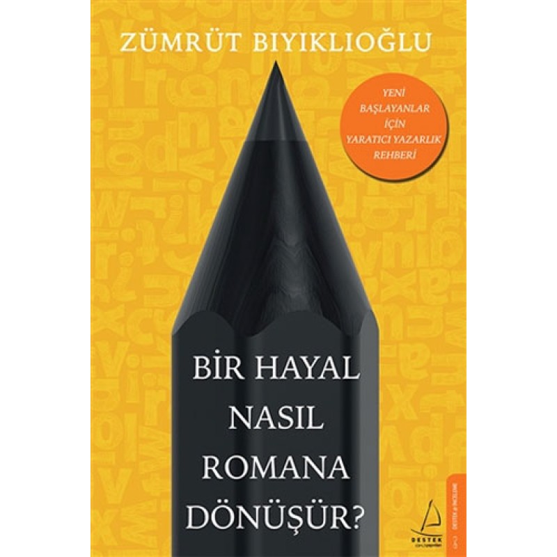 Bir Hayal Nasıl Romana Dönüşür? Bir Hayal Nasıl Romana Dönüşür?