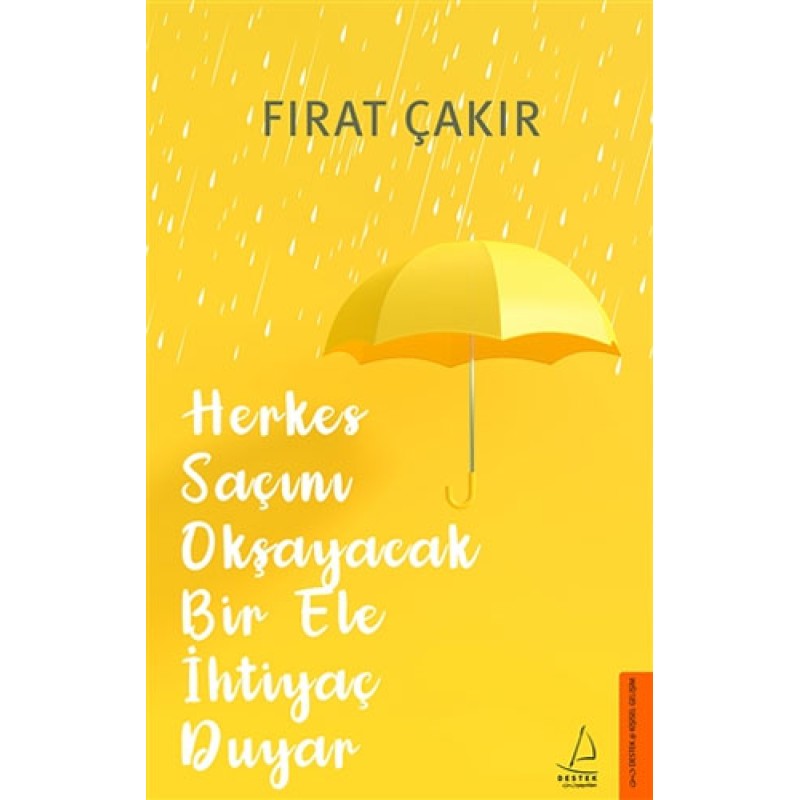 Herkes Saçını Okşayacak Bir Ele İhtiyaç Duyar Herkes Saçını Okşayacak Bir Ele İhtiyaç Duyar