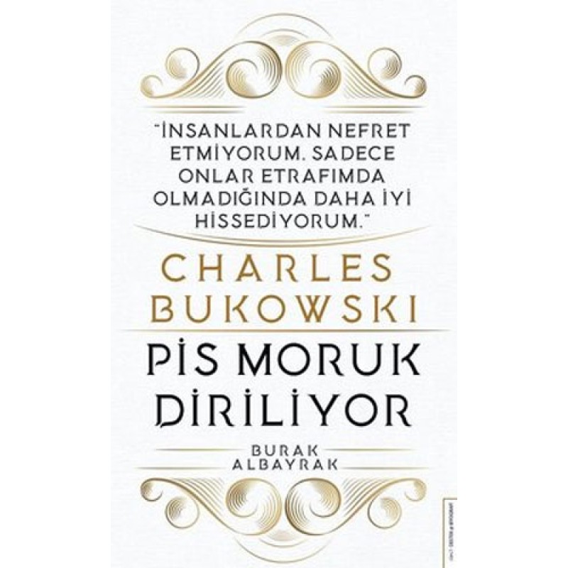 Charles Bukowski - Pis Moruk Diriliyor Charles Bukowski - Pis Moruk Diriliyor