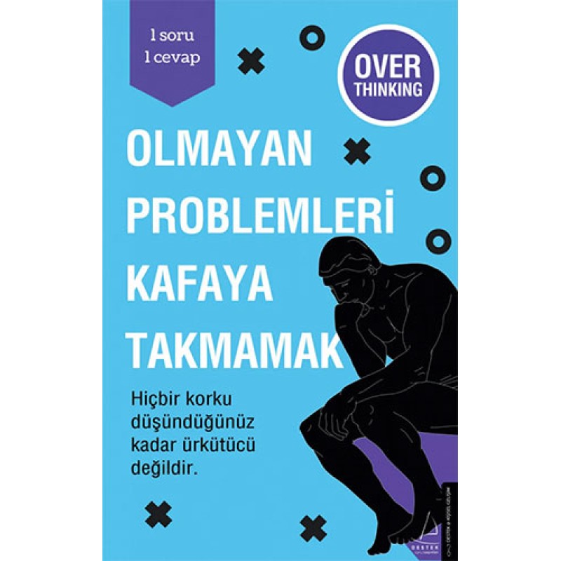 Olmayan Problemleri Kafaya Takmamak Olmayan Problemleri Kafaya Takmamak