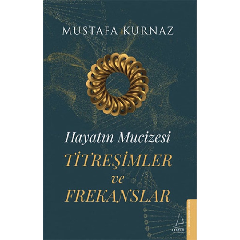 Hayatın Mucizesi Titreşimler ve Frekanslar Hayatın Mucizesi Titreşimler ve Frekanslar