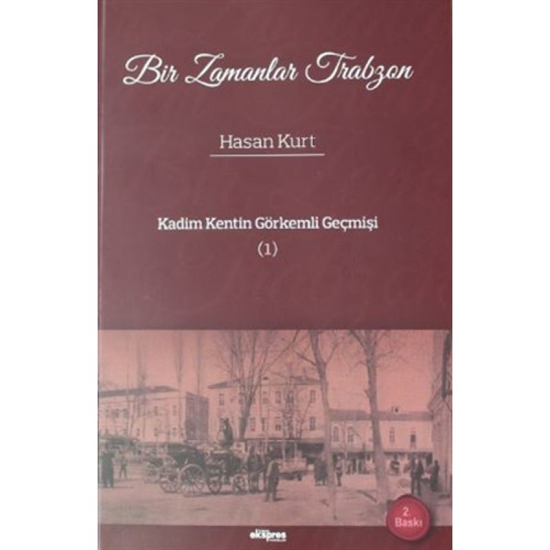 Bir Zamanlar Trabzon : Kadim Kentin Görkemli Geçmişi 1 Bir Zamanlar Trabzon : Kadim Kentin Görkemli Geçmişi 1