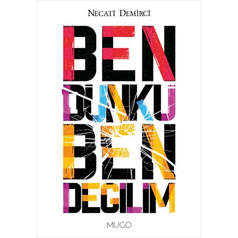 Ben Dünkü Ben Değilim Ben Dünkü Ben Değilim