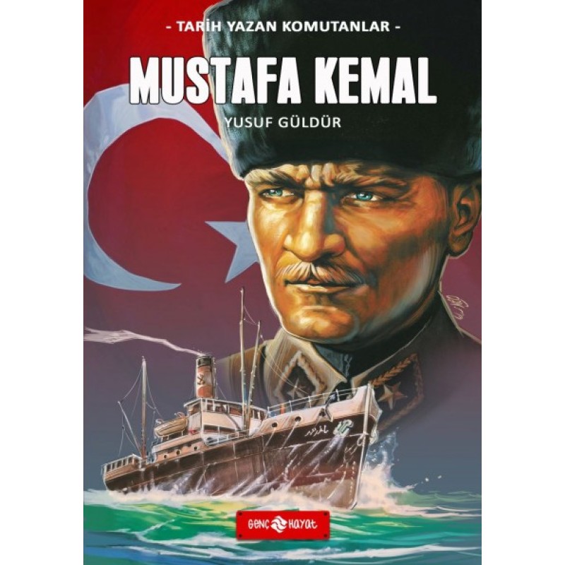 Tarih Yazan Komutanlar - Mustafa Kemal