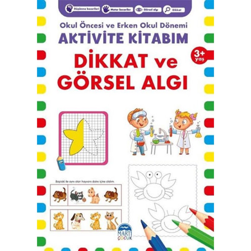 Dikkat ve Görsel Algı 3+ Yaş Dikkat ve Görsel Algı 3+ Yaş