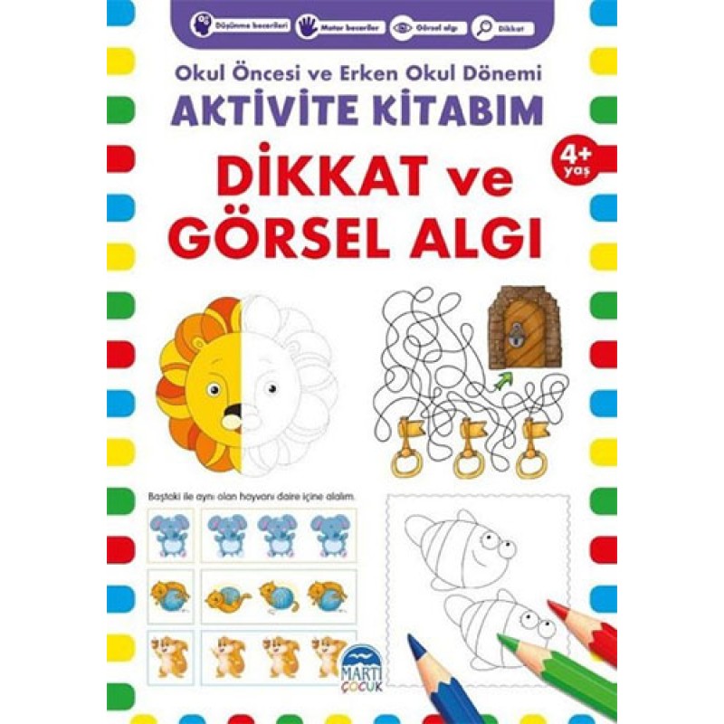 Dikkat ve Görsel Algı 4+ Yaş Dikkat ve Görsel Algı 4+ Yaş