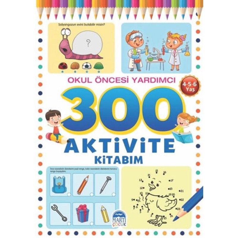 300 Aktivite Kitabım - Okul Öncesi Yardımcı (4-5-6 Yaş) 300 Aktivite Kitabım - Okul Öncesi Yardımcı (4-5-6 Yaş)