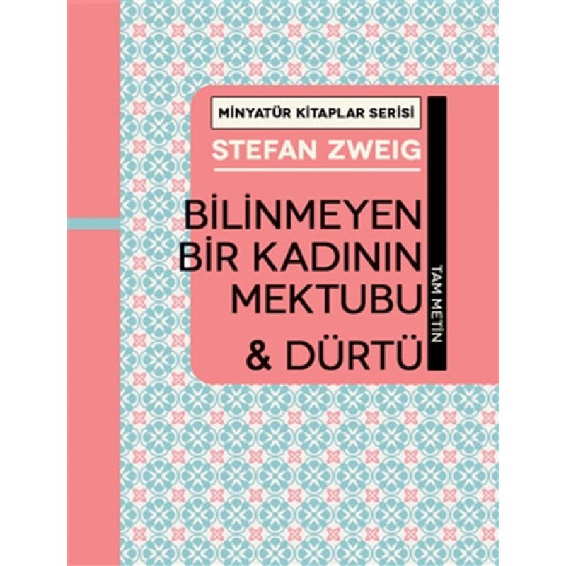 Minyatür Kitaplar Serisi - Bilinmeyen Bir Kadının Mektubu ve Dürtü (Ciltli) Minyatür Kitaplar Serisi - Bilinmeyen Bir Kadının Mektubu ve Dürtü (Ciltli)