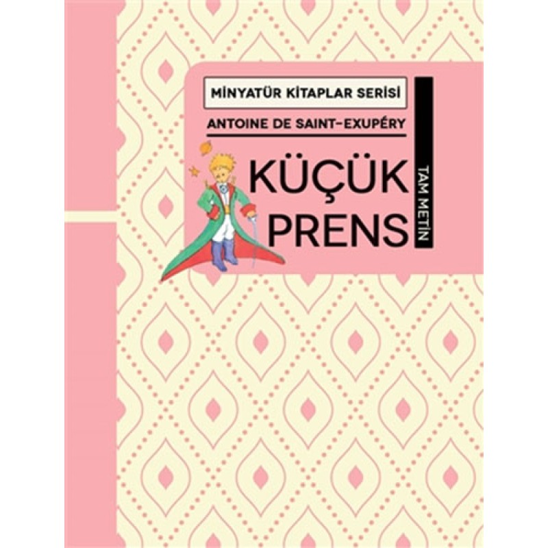 Küçük Prens - Minyatür Kitaplar Serisi (Ciltli) Küçük Prens - Minyatür Kitaplar Serisi (Ciltli)