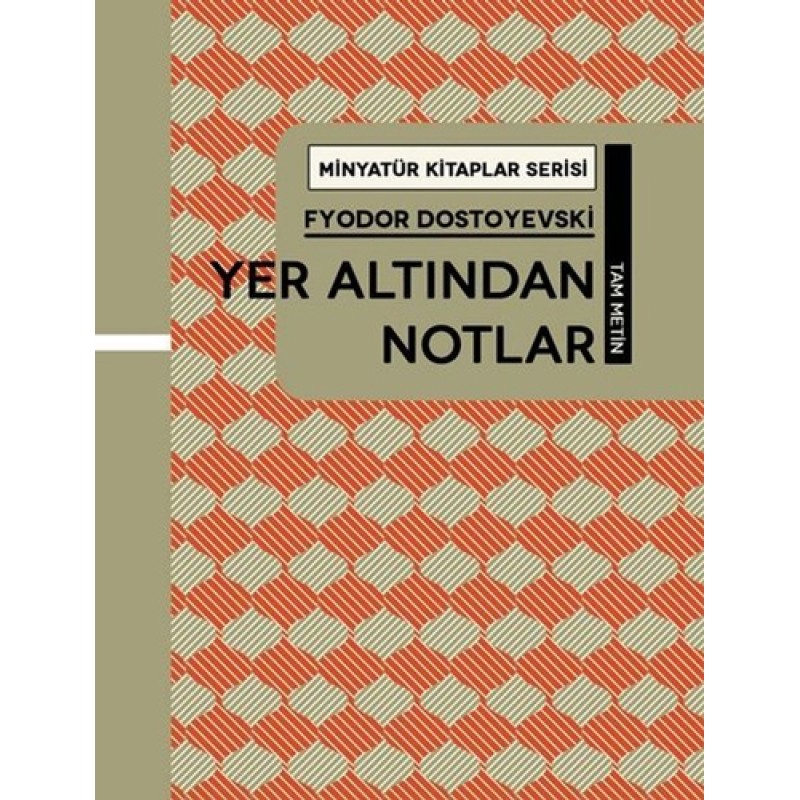 Minyatür Kitaplar Serisi - Yer Altından Notlar (Ciltli) Minyatür Kitaplar Serisi - Yer Altından Notlar (Ciltli)