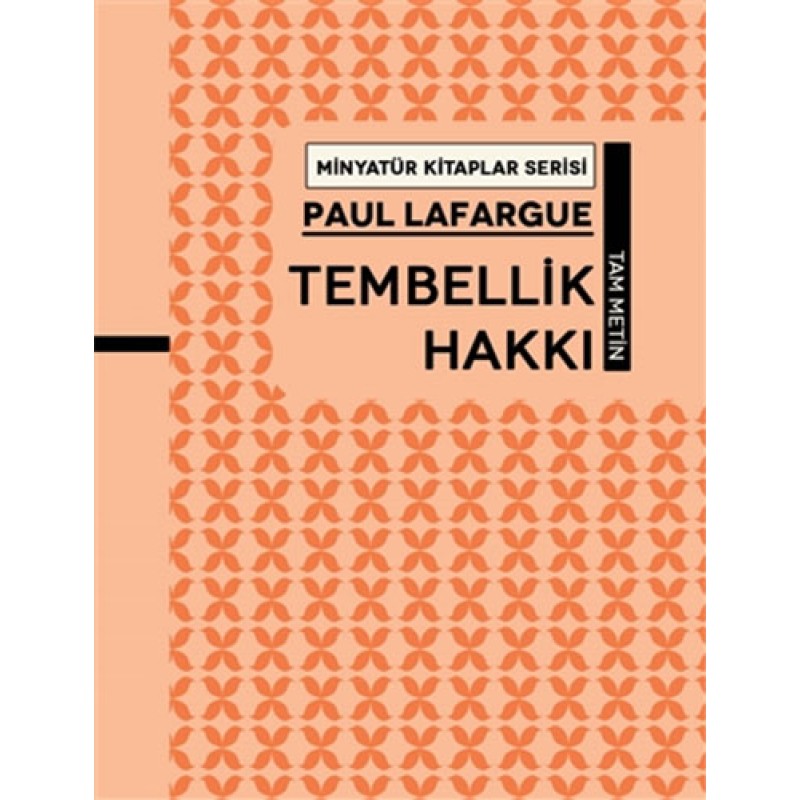 Minyatür Kitaplar Serisi - Tembellik Hakkı (Ciltli) Minyatür Kitaplar Serisi - Tembellik Hakkı (Ciltli)