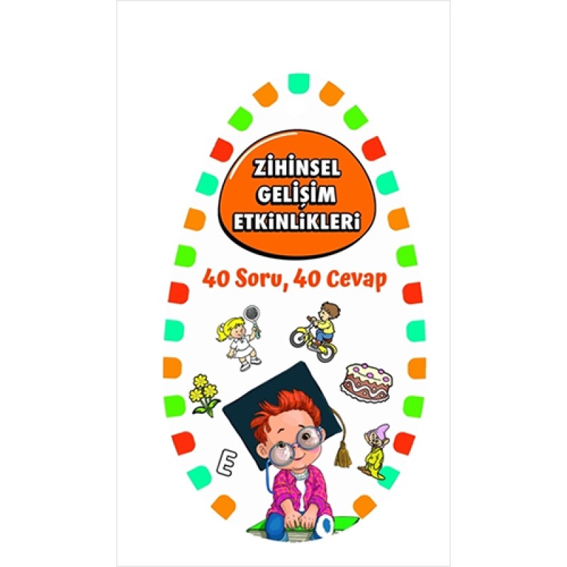 Zihinsel Gelişim Etkinlikleri 2 - 40 Soru, 40 Cevap Zihinsel Gelişim Etkinlikleri 2 - 40 Soru, 40 Cevap