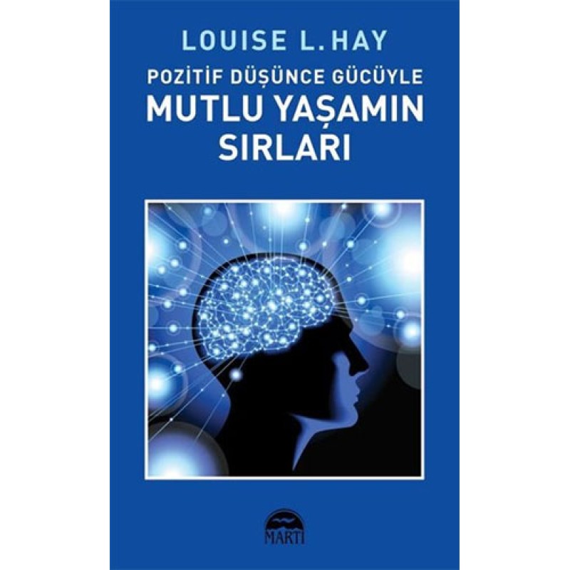 Pozitif Düşünce Gücüyle Mutlu Yaşamın Sırları
