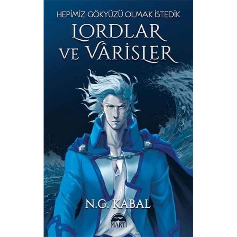 Lordlar ve Varisler - Hepimiz Gökyüzü Olmak İstedik (Mavi Şömiz - Ciltli) Lordlar ve Varisler - Hepimiz Gökyüzü Olmak İstedik (Mavi Şömiz - Ciltli)