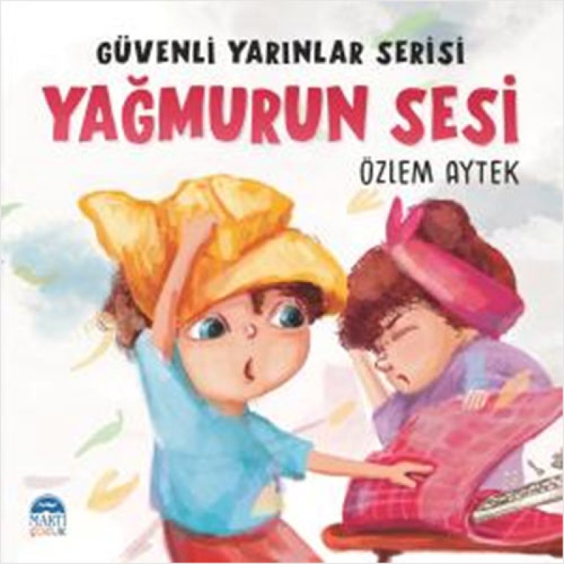Güvenli Yarınlar Serisi - Yağmurun Sesi Güvenli Yarınlar Serisi - Yağmurun Sesi