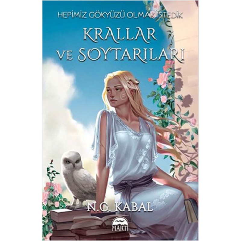 Hepimiz Gökyüzü Olmak İstedik - Krallar ve Soytarıları - Hava Şömiz (Ciltli) Hepimiz Gökyüzü Olmak İstedik - Krallar ve Soytarıları - Hava Şömiz (Ciltli)
