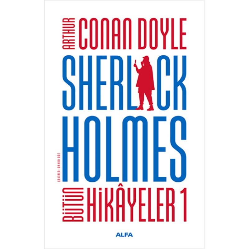 Sherlock Holmes - Bütün Hikayeler 1 Sherlock Holmes - Bütün Hikayeler 1