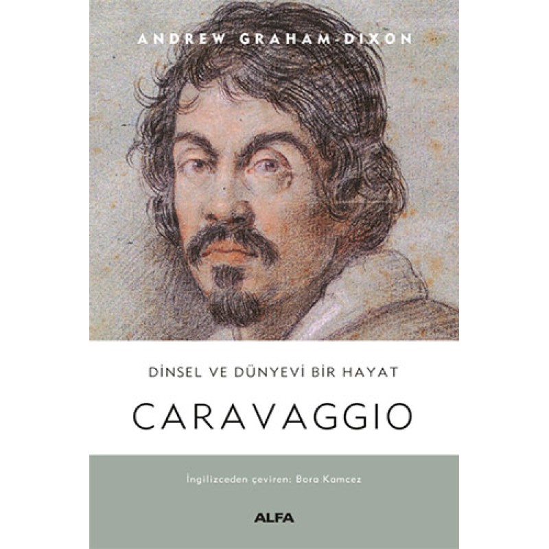 Caravaggio - Dinsel ve Dünyevi Bir Hayat (Ciltli) Caravaggio - Dinsel ve Dünyevi Bir Hayat (Ciltli)