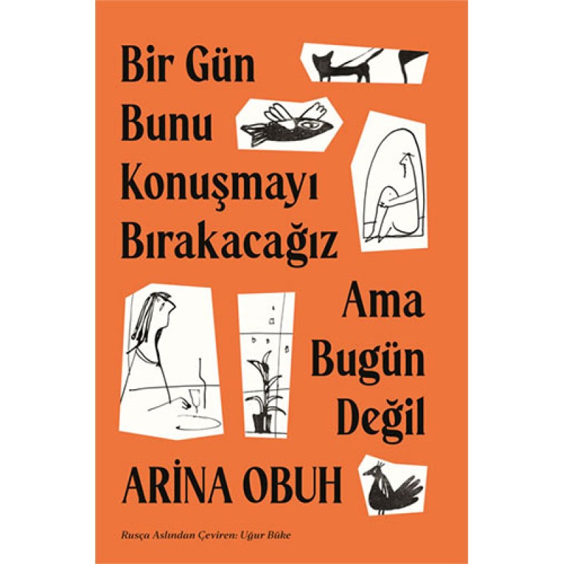 Bir Gün Bunu Konuşmayı Bırakacağız Ama Bugün Değil Bir Gün Bunu Konuşmayı Bırakacağız Ama Bugün Değil