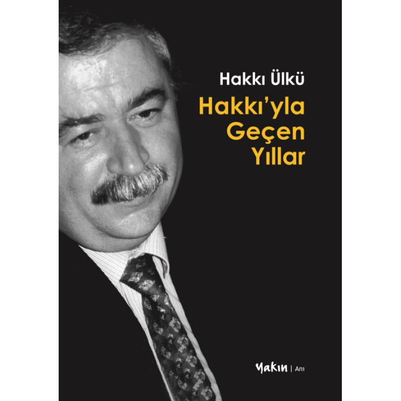 Hakkı’yla Geçen Yıllar Hakkı’yla Geçen Yıllar