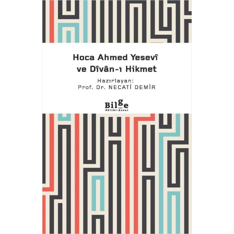 Hoca Ahmed Yesevî ve Dîvan-ı Hikmet Hoca Ahmed Yesevî ve Dîvan-ı Hikmet