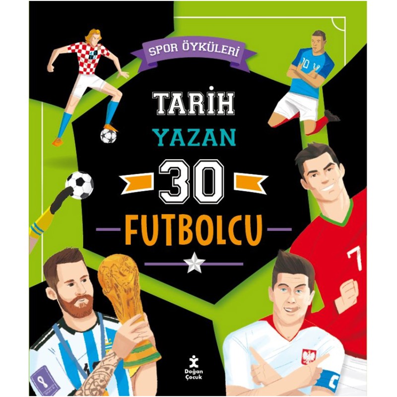 Spor Öyküleri - Tarih Yazan 30 Futbolcu