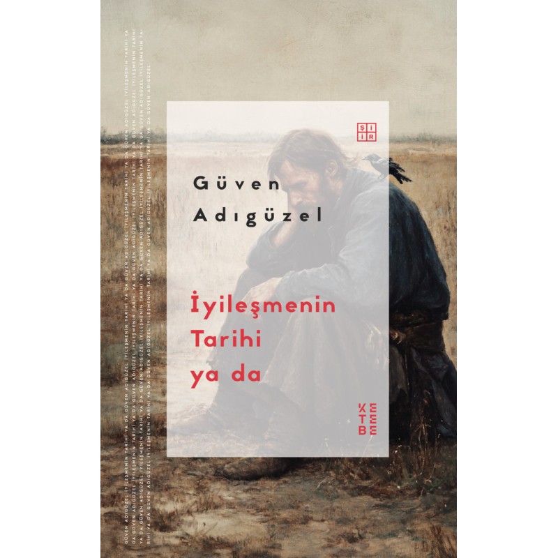 İyileşmenin Tarihi ya da İyileşmenin Tarihi ya da