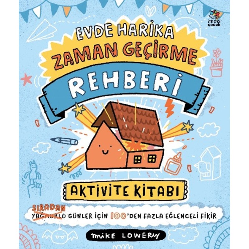 Evde Harika Zaman Geçirme Rehberi - Aktivite Kitabı Evde Harika Zaman Geçirme Rehberi - Aktivite Kitabı
