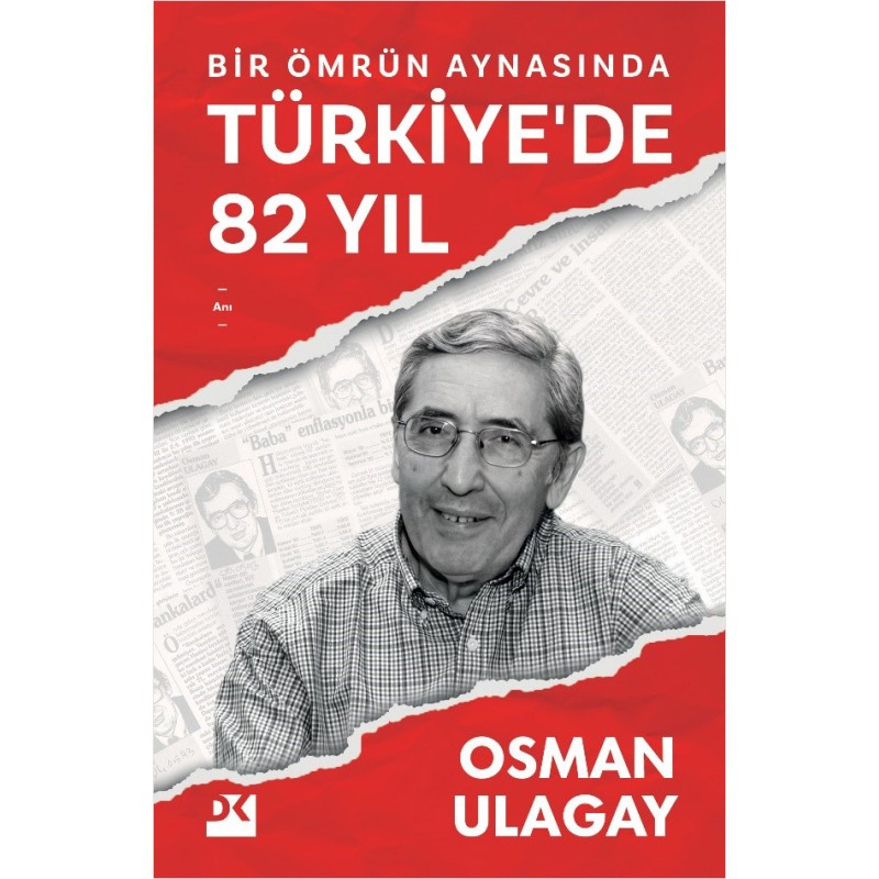 Bir Ömrün Aynasında Türkiye’de 82 Yıl Bir Ömrün Aynasında Türkiye’de 82 Yıl