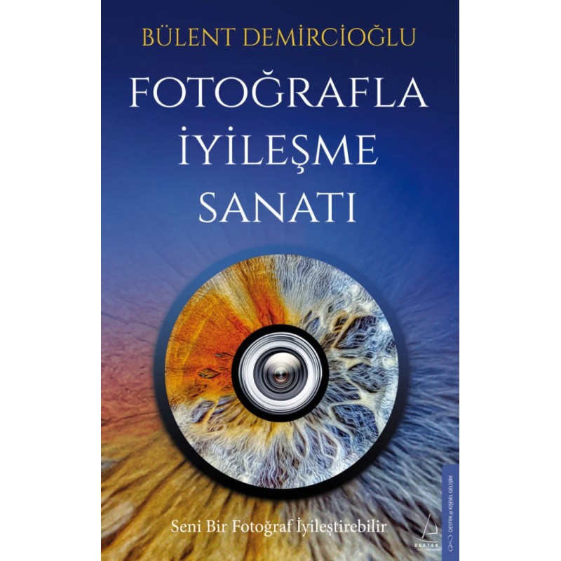 Fotoğrafla İyileşme Sanatı Fotoğrafla İyileşme Sanatı