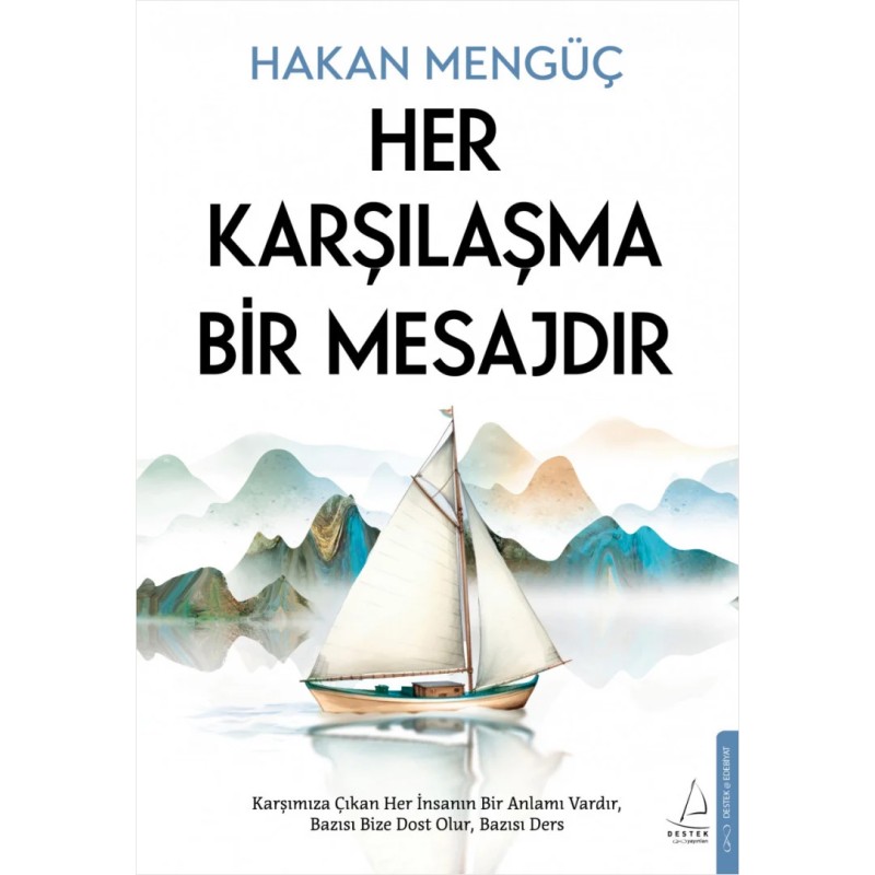 Her Karşılaşma Bir Mesajdır Her Karşılaşma Bir Mesajdır