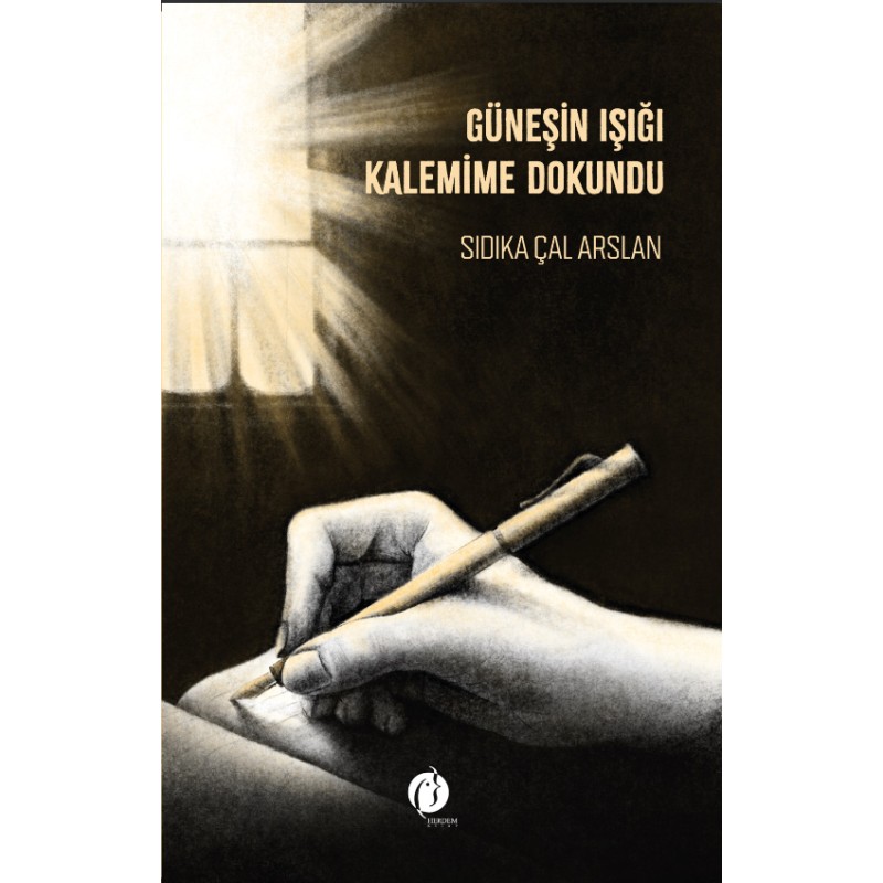 Güneşin Işığı Kalemime Dokundu