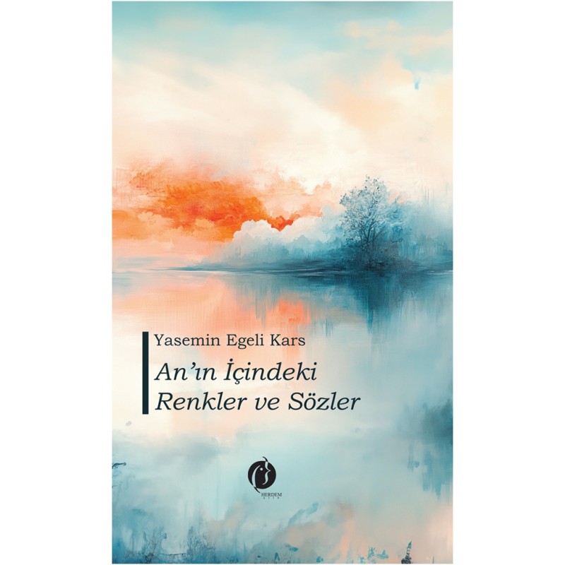 An’ın İçindeki Renkler ve Sözler (Ciltli) An’ın İçindeki Renkler ve Sözler (Ciltli)