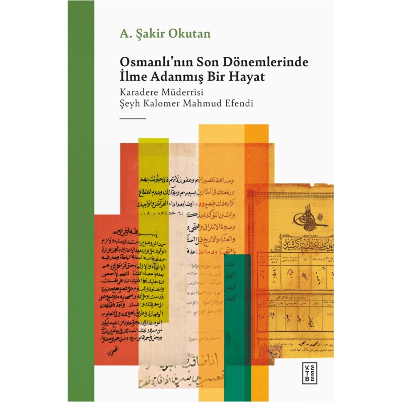 Osmanlı'nın Son Dönemlerinde İlme Adanmış Bir Hayat Osmanlı'nın Son Dönemlerinde İlme Adanmış Bir Hayat