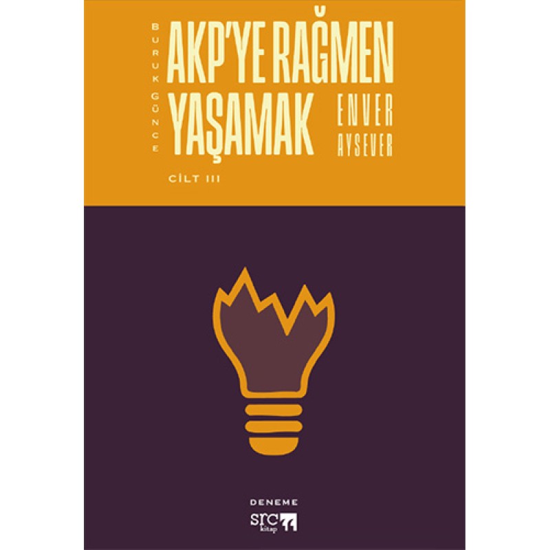 Buruk Günce 3 - AKP’ye Rağmen Yaşamak