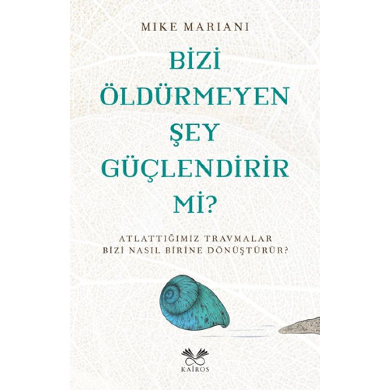 Bizi Öldürmeyen Şey Güçlendirir mi?