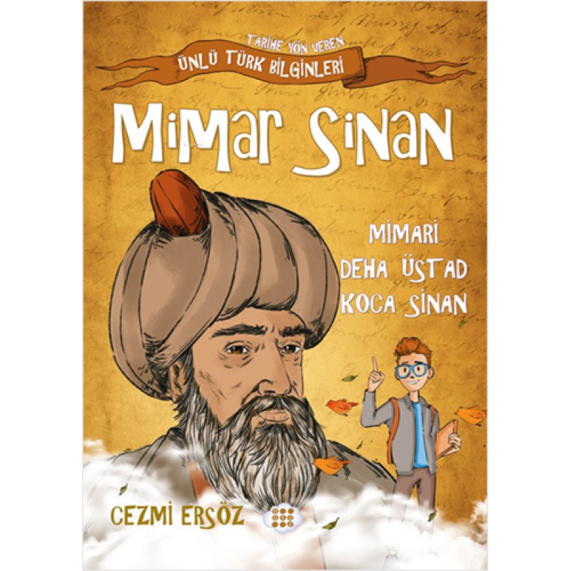 Mimar Sinan - Mimari Deha Üstad Koca Sinan