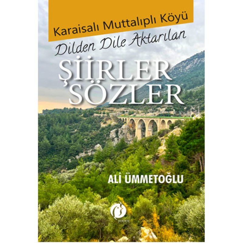 Karaisalı Muttalıplı Köyü Dilden Dile Aktarılan Şiirler Sözler Karaisalı Muttalıplı Köyü Dilden Dile Aktarılan Şiirler Sözler