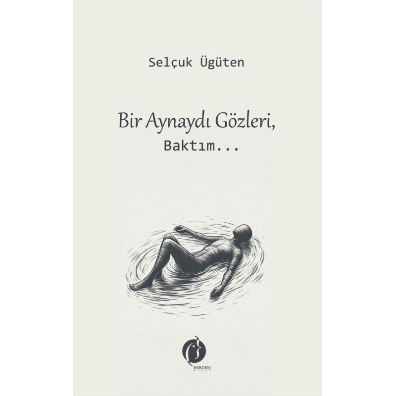 Bir Aynaydı Gözleri, Baktım…