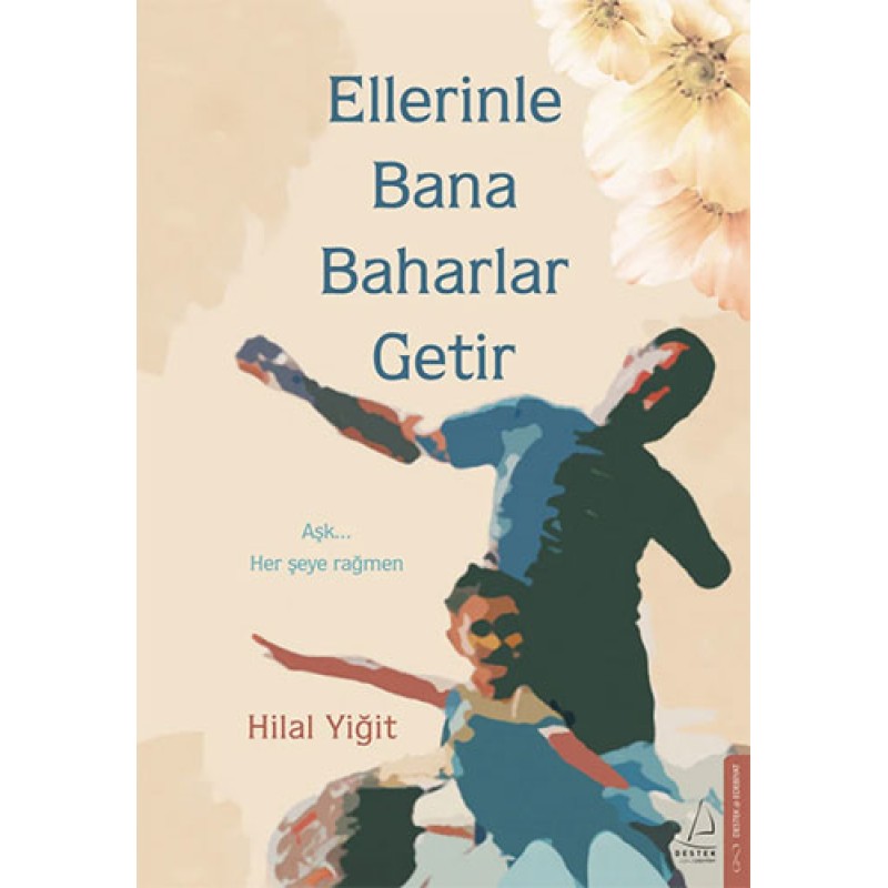 Ellerinle Bana Baharlar Getir Ellerinle Bana Baharlar Getir