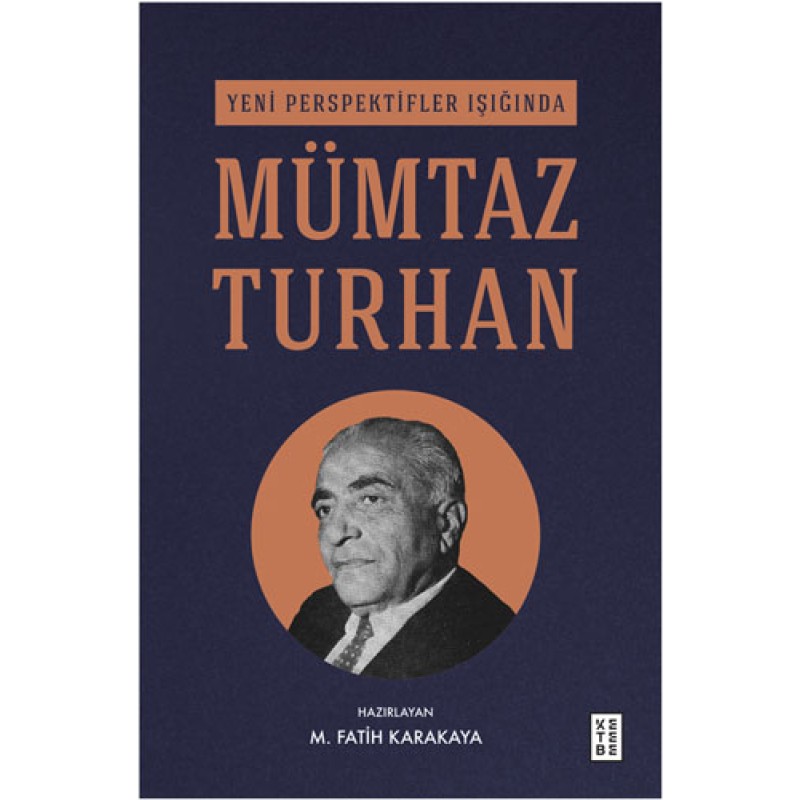 Yeni Perspektifler Işığında Mümtaz Turhan Yeni Perspektifler Işığında Mümtaz Turhan