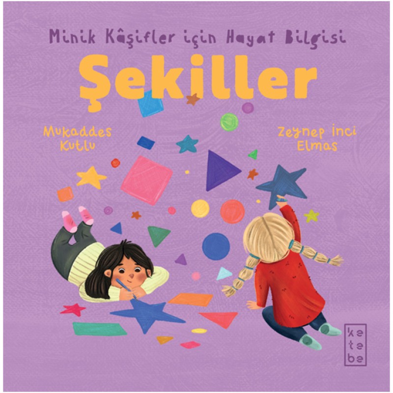Minik Kâşifler İçin Hayat Bilgisi - Şekiller (Ciltli) Minik Kâşifler İçin Hayat Bilgisi - Şekiller (Ciltli)