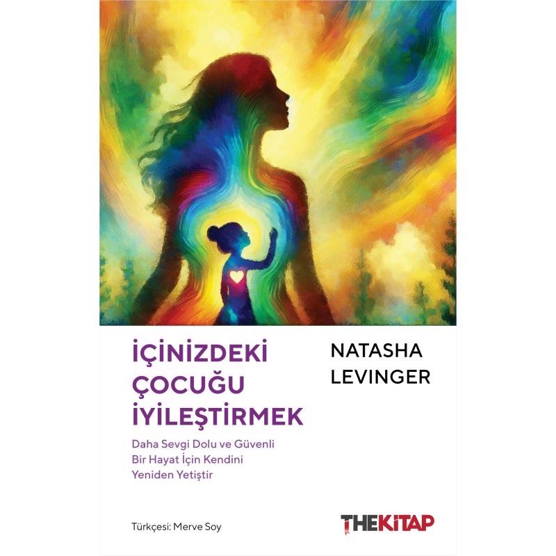 İçinizdeki Çocuğu İyileştirmek İçinizdeki Çocuğu İyileştirmek