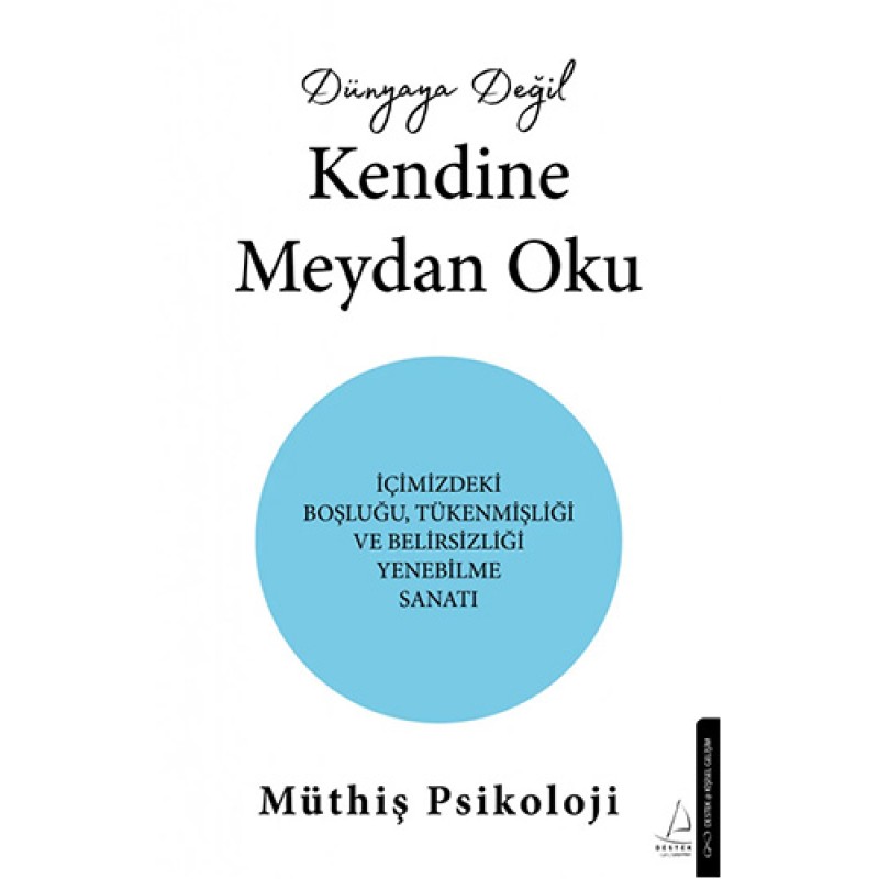Dünyaya Değil Kendine Meydan Oku Dünyaya Değil Kendine Meydan Oku