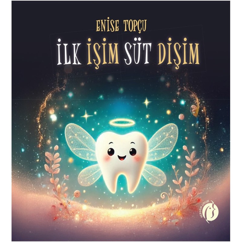İlk İşim Süt Dişim İlk İşim Süt Dişim