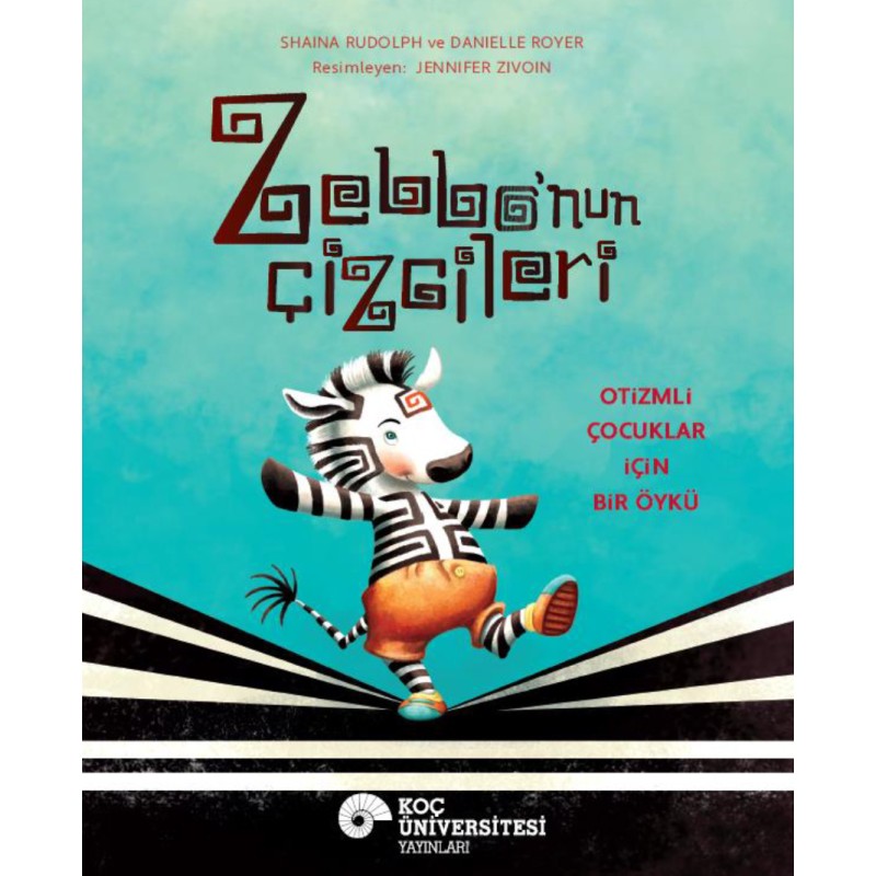 Zebbo’nun Çizgileri - Otizmli Çocuklar İçin Bir Öykü Zebbo’nun Çizgileri - Otizmli Çocuklar İçin Bir Öykü