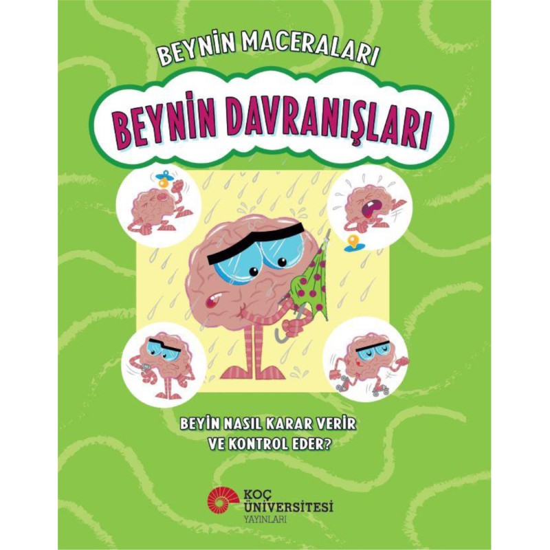 Beynin Maceraları – Beynin Davranışları Beyin Nasıl Karar Verir ve Kontrol Eder ?