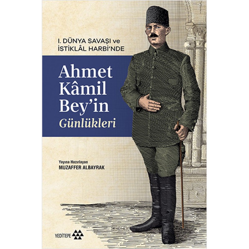 Ahmet Kâmil Bey’in Günlükleri Ahmet Kâmil Bey’in Günlükleri