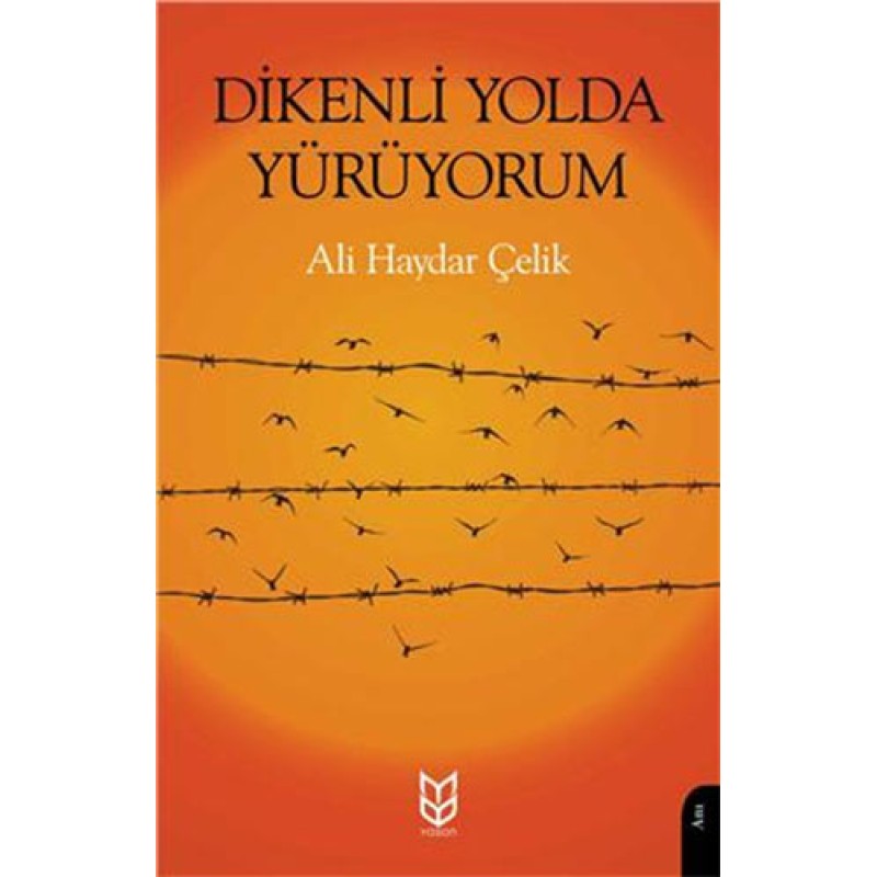 Dikenli Yolda Yürüyorum